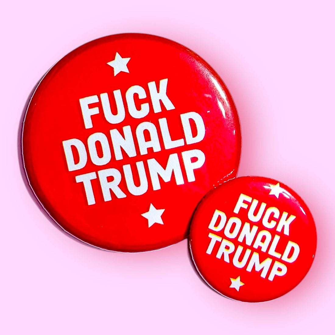 FUCK DONALD TRUMP (Button or Magnet!)