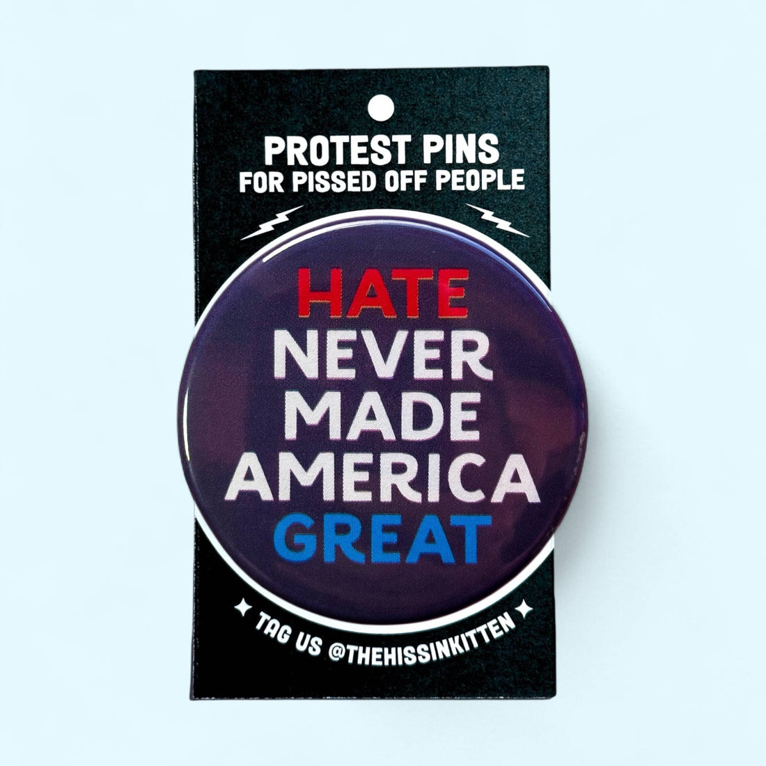 Hate Never Made America Great - Button or Magnet