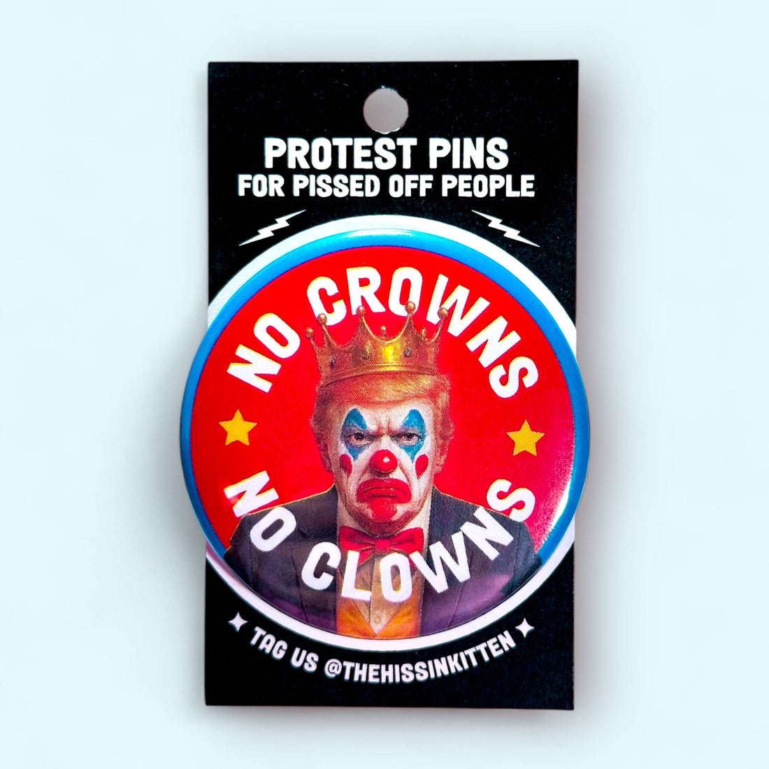 NO CROWNS, NO CLOWNS (Button or Magnet!)