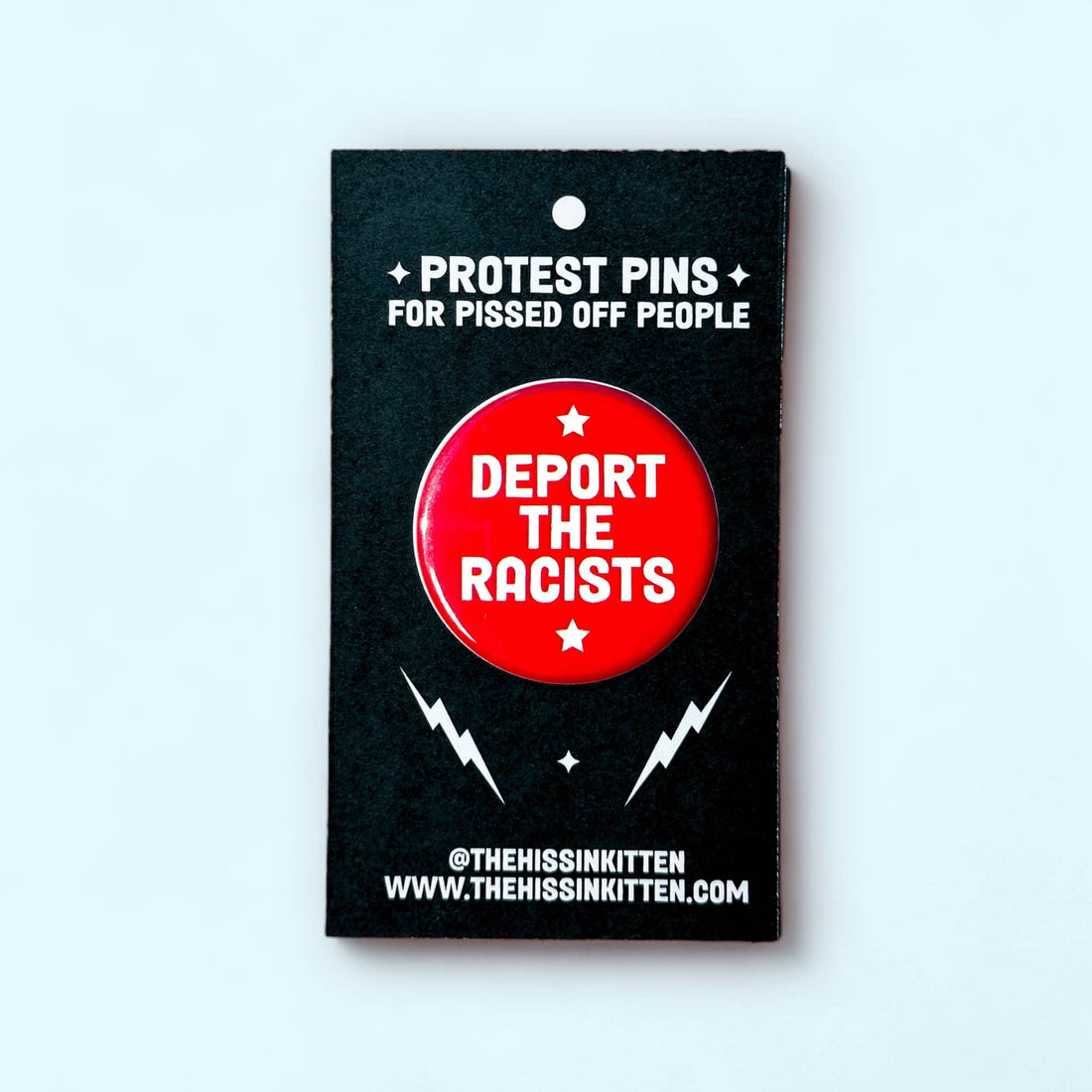 DEPORT THE RACISTS (Button or Magnet!)