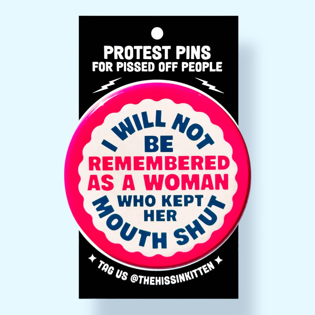 I Will Not Be Remembered As a Woman Who (Button or Magnet!)
