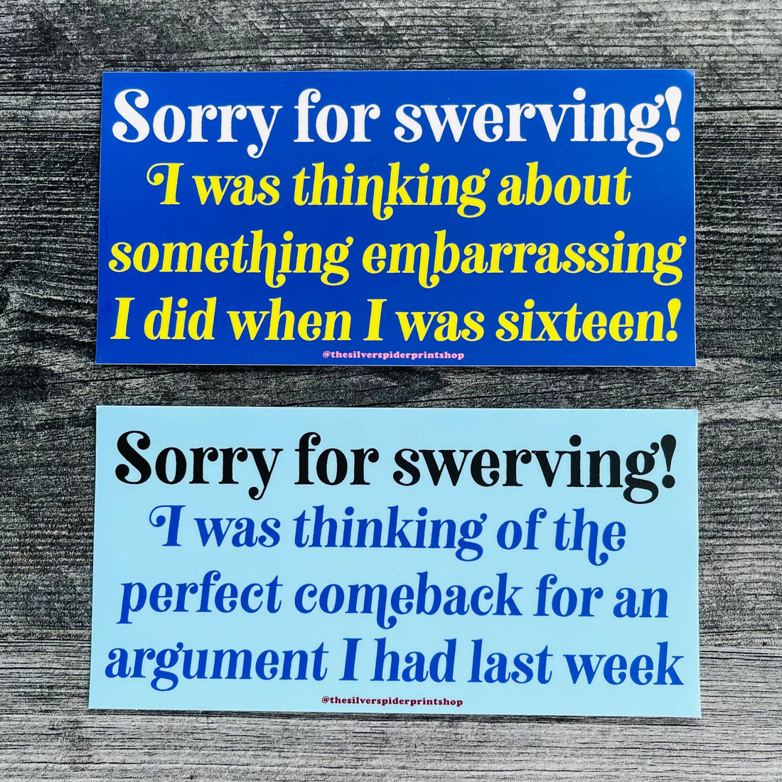 Sorry for swerving something embarrassing Bumper Sticker