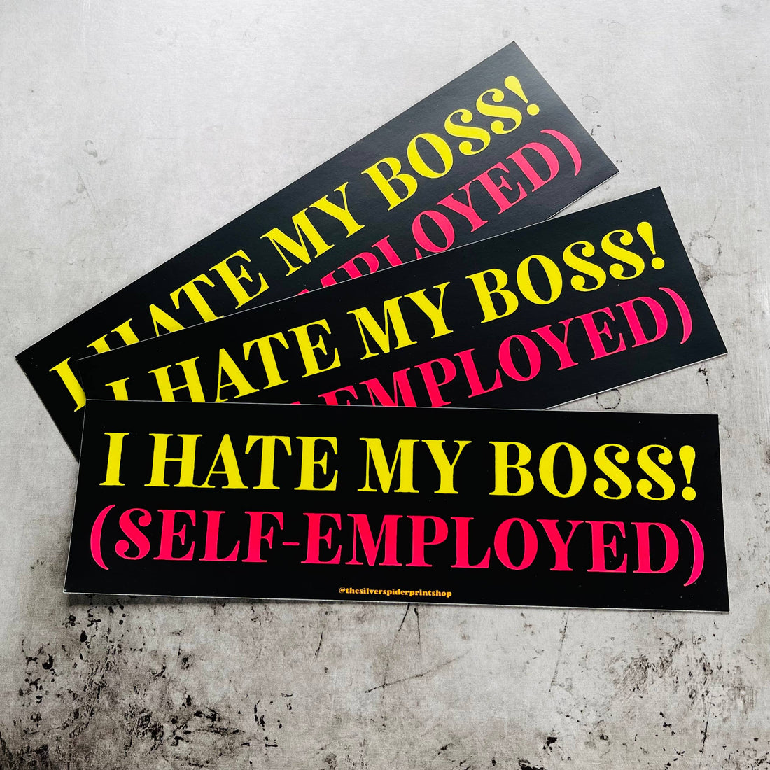 I hate my boss (self-employed) Bumper Sticker funny