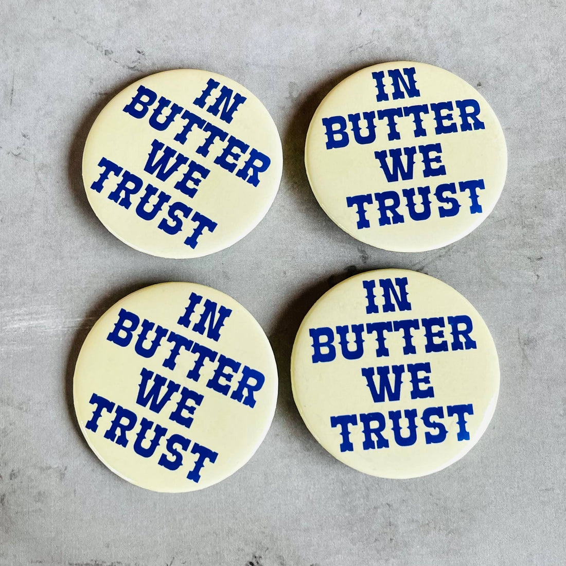 In butter we trust retro style Pinback button pin bakery