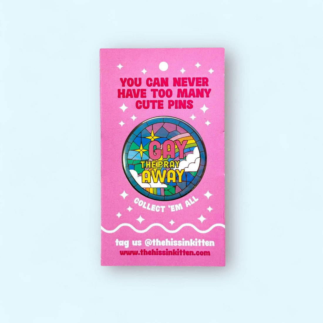 Gay The Pray Away Button or Magnet