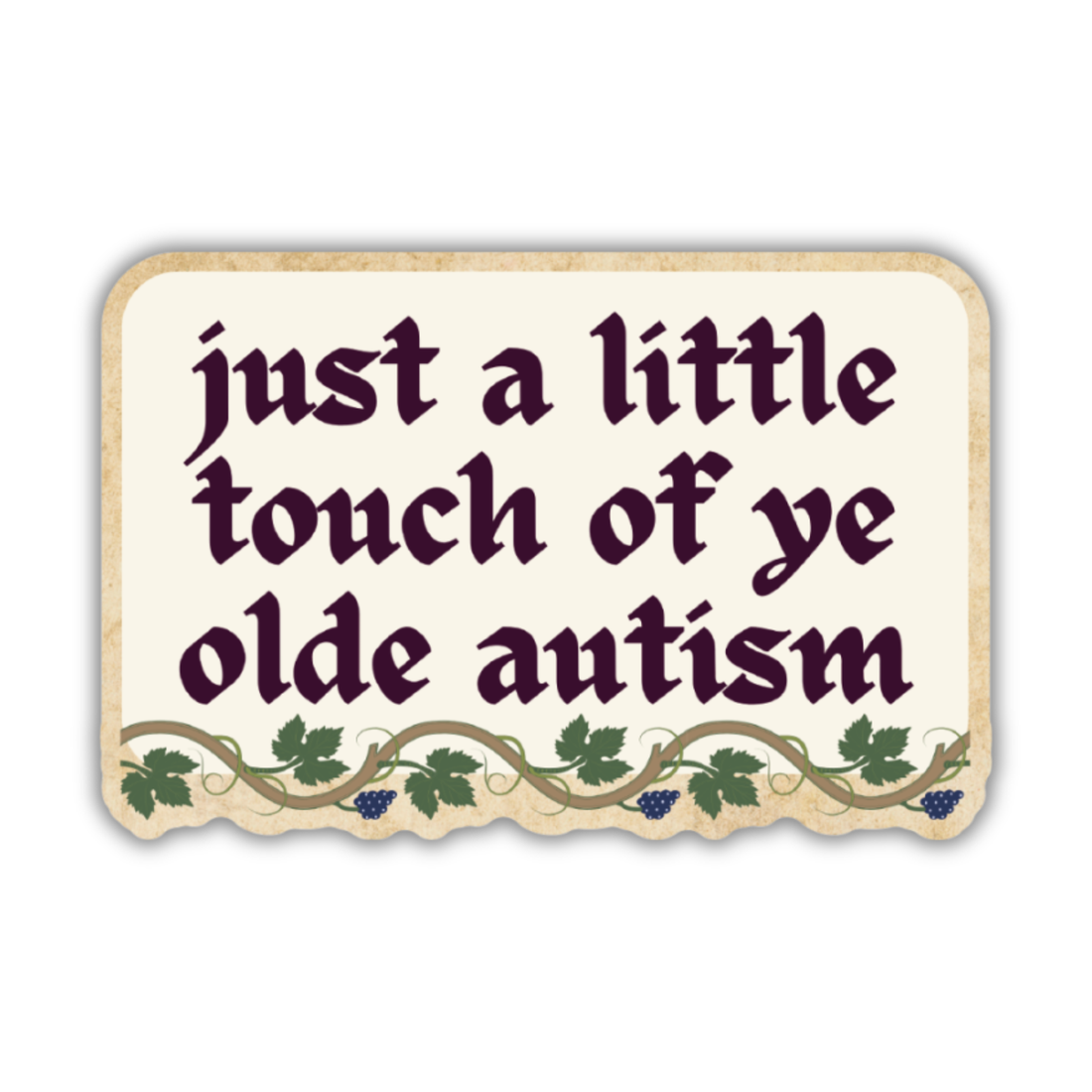 Just A Little Touch Of Ye Olde Autism Medieval Vinyl Sticker