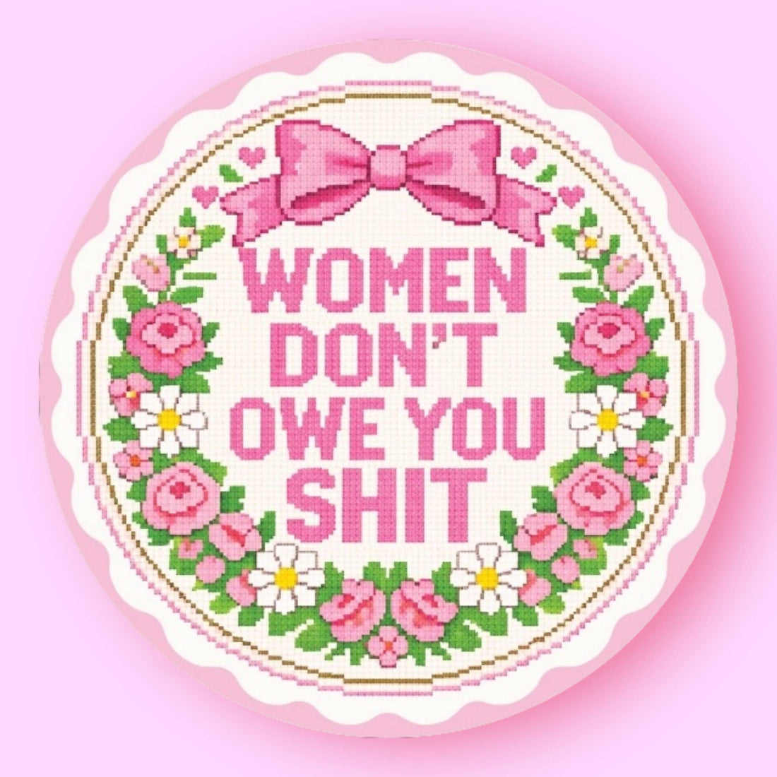 Women Don't Owe You Shit Sticker (NEW DESIGN!)